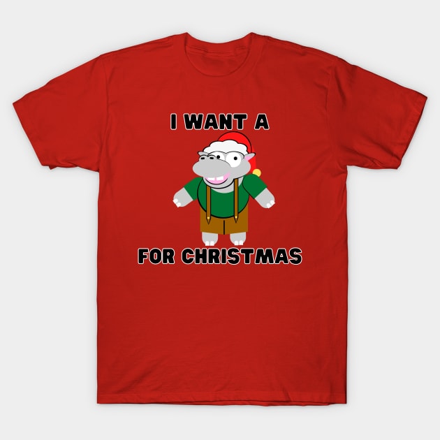 I Want A Hippopotamus for Christmas T-Shirt by TeeTotaler